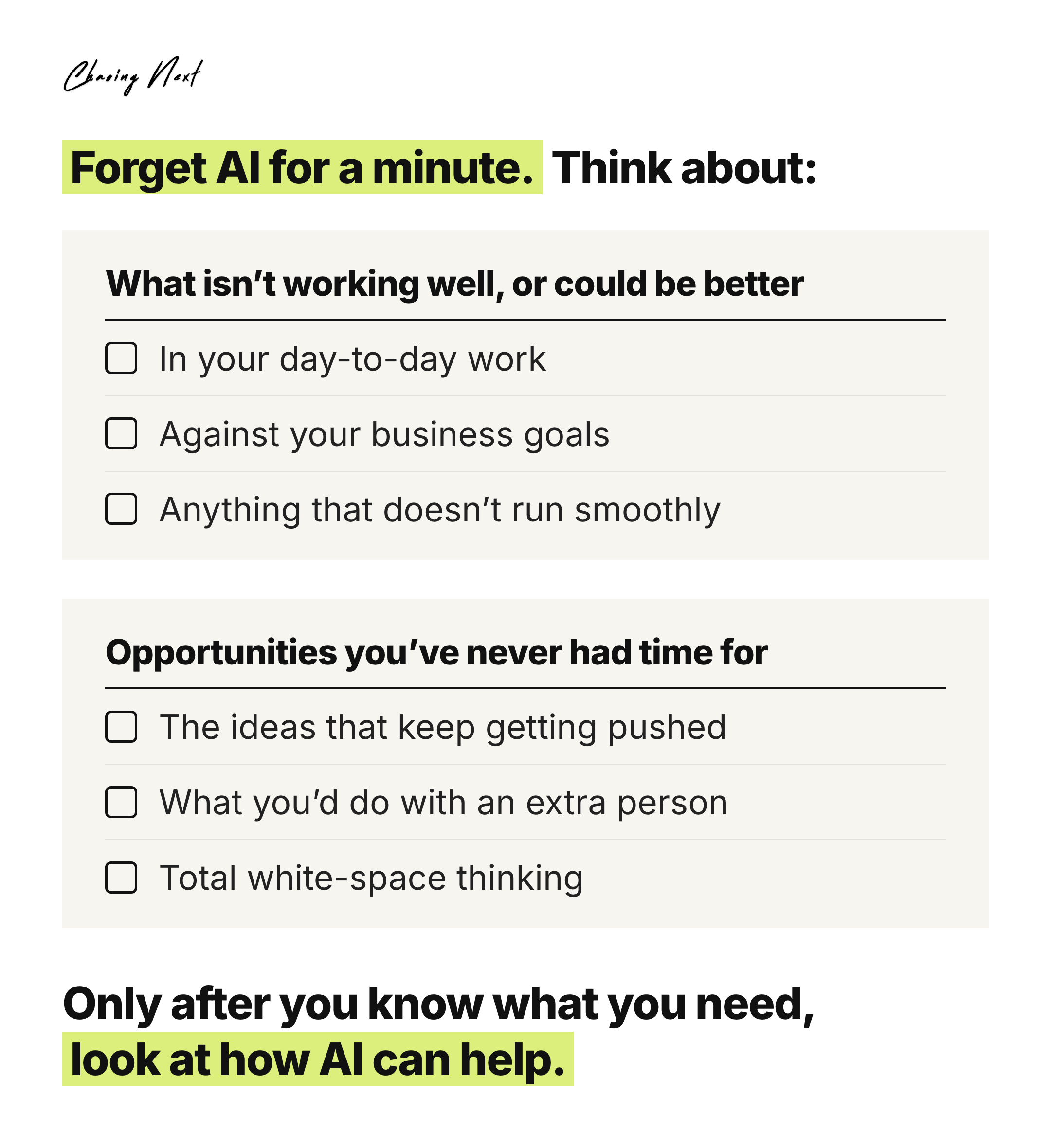 Forget about AI, start from your problems and opportunities.
